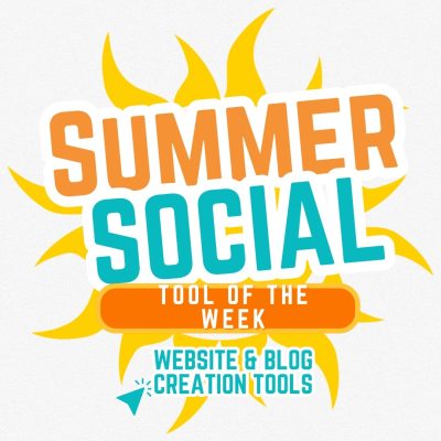 Colorful graphic announcing summer social tool of the week: Website & Blog creation tools